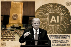 TRUMP ANTE LA ONU: “QUIEN GANA LA SUPERINTELIGENCIA, GANA”